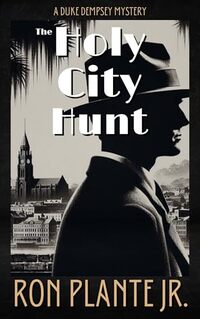 The Holy City Hunt: A Duke Dempsey Mystery, #3 - Published on Nov, 2022