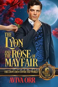 The Lyon and The Rose of Mayfair: The Lyon's Den Connected World