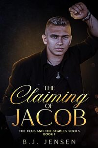 The Claiming of Jacob: An Age Gap MM Slow Burn Romance (Club and Stables Series Book 1)