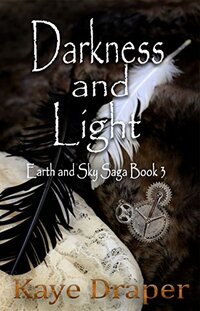 Darkness And Light: (Supernatural Steampunk Fantasy Romance) (Earth and Sky Saga Book 3)