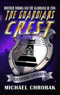 The Guardians Crest (Brother Thomas and the Guardians of Zion Book 3)