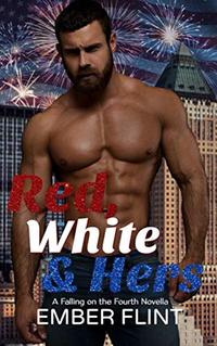 Red, White & Hers (Falling on the Fourth Book 2) - Published on Jul, 2019