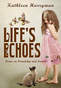 Life's Echoes: Poems on Friendship and Family