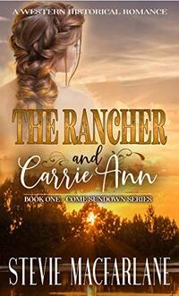 The Rancher and Carrie Ann: Come Sundown Book One