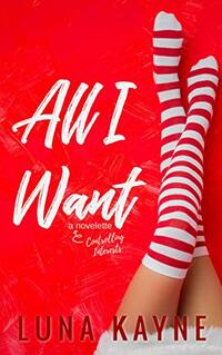 All I Want: Controlling Interests (Bedtime Stories for Grown-Ass Adults Book 5)