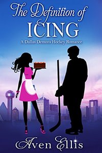 The Definition of Icing (A Dallas Demons Hockey Romance)