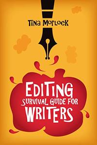 Editing Survival Guide for Writers: How to Find, Evaluate, and Hire Your First Editor