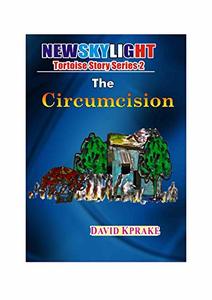 The Circumcision: A Silly Cricket Story (Tortoise Story Series Book 2) - Published on May, 2019