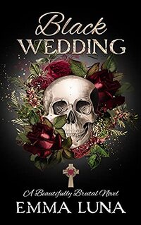 Black Wedding (Beautifully Brutal Book 1) - Published on Sep, 2021