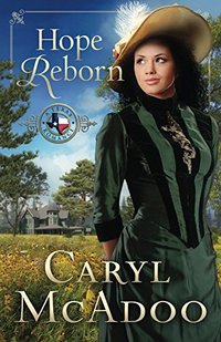 Hope Reborn (Texas Romance Series Book 3)
