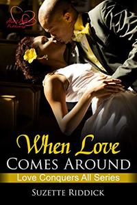 When Love Comes Around: Book 2 (Love Conquers All Series)