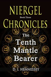 Niergel Chronicles – The Tenth Mantle Bearer
