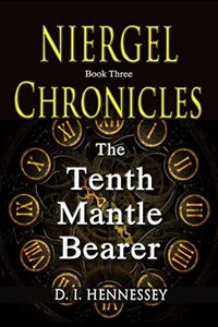 Niergel Chronicles â€“ The Tenth Mantle Bearer - Published on Nov, 2022