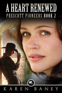 A Heart Renewed: Prescott Pioneers Book 2 - Published on Jan, 2014