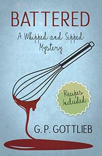 Battered: A Whipped and Sipped Mystery (Whipped and Sipped Mysteries)