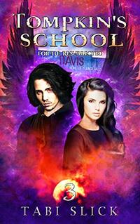 Tompkin's School: For The Resurrected (A Supernatural Academy Trilogy Book 3)