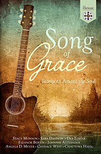 Song of Grace: Stories to Amaze the Soul (The Mosaic Collection)