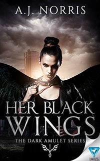 Her Black Wings (The Dark Amulet Series Book 1) - Published on Jul, 2016