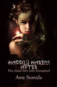 Happily Harem After: Five Classic Fairy Tales Reimagined