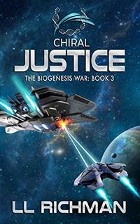 Chiral Justice: A Hard Science Fiction Technothriller (The Biogenesis War)