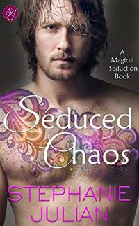Seduced by Chaos: an Etruscan Magic novel (Magical Seduction Book 5)