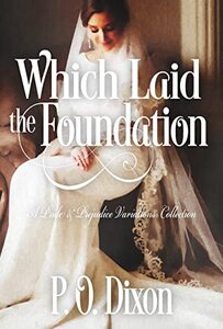 Which Laid the Foundation: A Pride and Prejudice Variations Collection