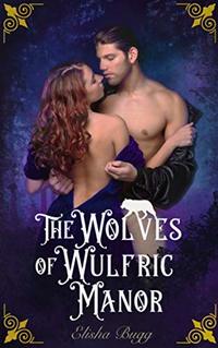 The Wolves of Wulfric Manor