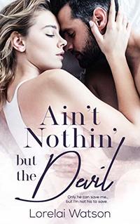 Ain't Nothin But The Devil (The Atwood Legacy Book 1)