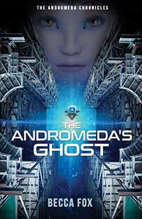 The Andromeda's Ghost (The Andromeda Chronicles Book 1) - Published on Jul, 2020