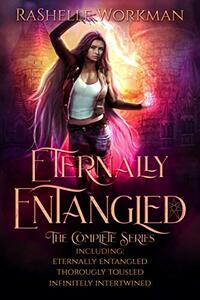 Eternally Entangled: The Complete Series: Eternally Entangled, Thoroughly Tousled, and Infinitely Intertwined (Seven Magics Academy World Book 6)