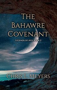 The Bahawre Covenant (Legends of Aeo Book 2) - Published on Dec, 2018