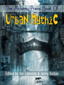 The Alchemy Press Book of Urban Mythic