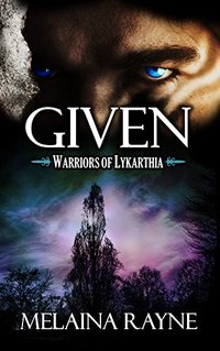 Given (Warriors of Lykarthia Book 1) - Published on Aug, 2015