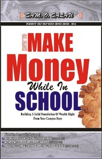 MAKE MONEY WHILE IN SCHOOL