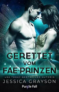 Gerettet vom Fae-Prinzen: Fae-Alien-Romanze (Allianz der Fremden 3) (German Edition)