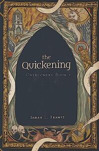 The Quickening: Overcomers Book 1 - Published on Jun, 2023