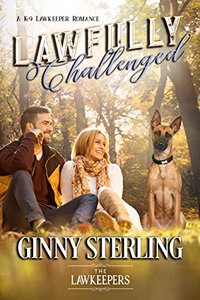 Lawfully Challenged: Inspirational Christian Contemporary: A K-9 Lawkeeper Romance