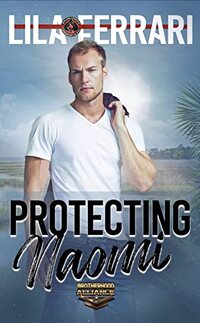 Protecting Naomi (Special Forces: Operation Alpha) (Brotherhood Alliance Book 2)