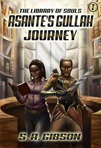 Asanteâ€™s Gullah Journey (The Library of Souls Book 1) - Published on Feb, 2019