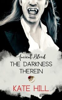 The Darkness Therein: Ancient Blood 2 - Published on Nov, 2022