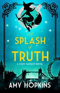 A Splash Of Truth: A Cozy Fantasy (Talented Book 3)