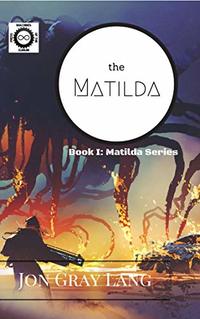 The Matilda (Matilda Series Book 1)