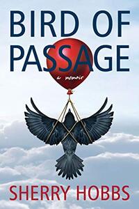 Bird of Passage: a memoir