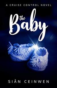 The Baby: A Steamy Rock Star Romance (Cruise Control Book 3)