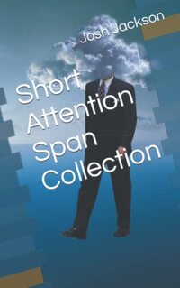 Short Attention Span Collection