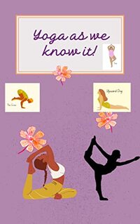 Yoga as we know it!