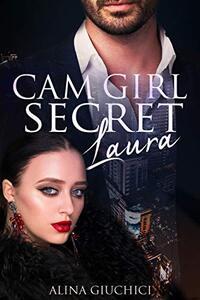 Cam Girl Secret: Laura : A Reverse Harem Shape Shifter Paranormal Romance