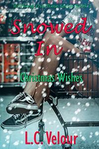 Snowed In: Christmas Wishes (Working Overtime Book 1)