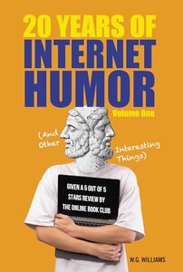 20 YEARS OF INTERNET HUMOR: Volume One (And Other Interesting Things) - Published on Dec, 2024