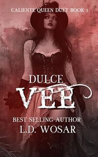 Dulce Vee (Caliente Queen Duet Book 1)